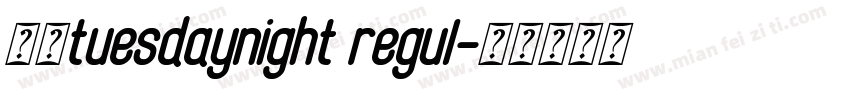 字体tuesdaynight regul字体转换